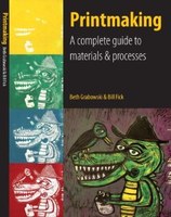 Printmaking: A Complete Guide to Materials & Processes