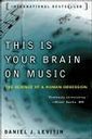 This is your Brain on Music: The Science of a Human Obsession